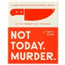 Not Today, Murder