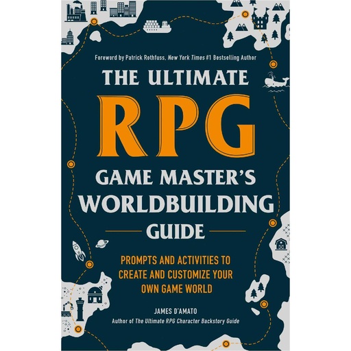 [ADAMS_15517] Ultimate RPG Worldbuilding Guide, The