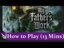 My Father's Work How to Play Video