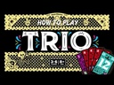 TRIO How to Play Video