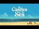 CASTLES BY THE SEA Trailer Video